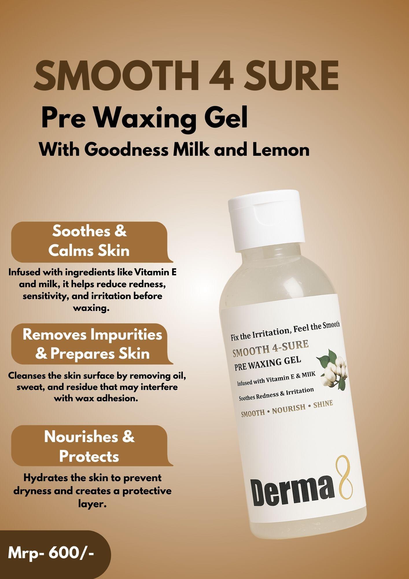 DERMA8 SMOOTH 4 SURE PRE WAXING GEL